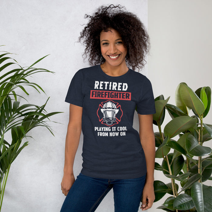 Relaxed firefighter retirement shirt playing it cool design