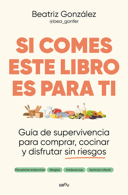 Si Comes Este Libro Es Para Ti / If You Eat, This Book Is for You