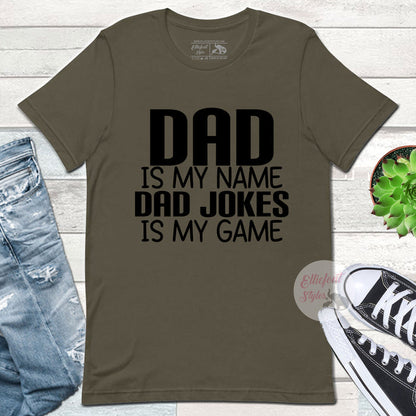 Dad Is My Name Bad Jokes Is My Game Shirt