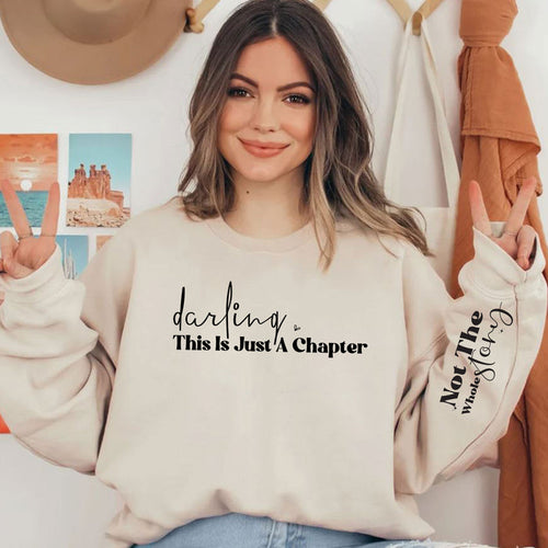 Darling This Is Just A Chapter Not The Whole Story Sweatshirt