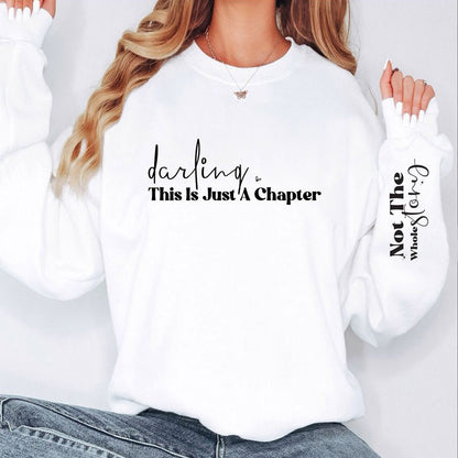 Darling This Is Just A Chapter Not The Whole Story Sweatshirt