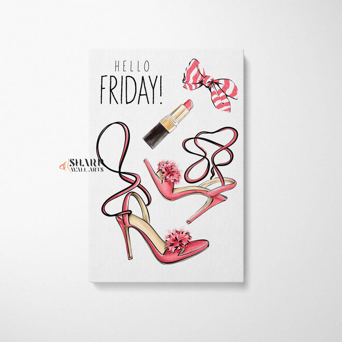 Hello Friday - Fashion Wall Art Canvas - SharpWallArts