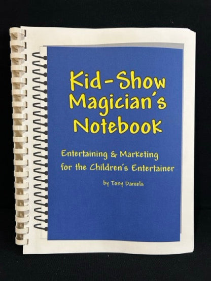 Kid-Show Magician's Notebook - Tony Daniels