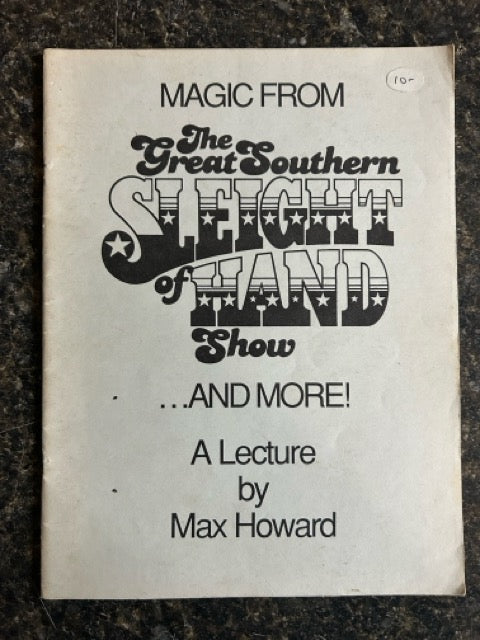 Magic from The Great Southern Sleight of Hand Show...and more! - Max Howard
