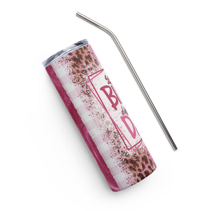 Same Bitch Different Day Stainless steel tumbler