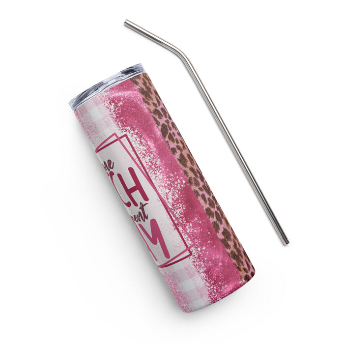 Same Bitch Different Day Stainless steel tumbler